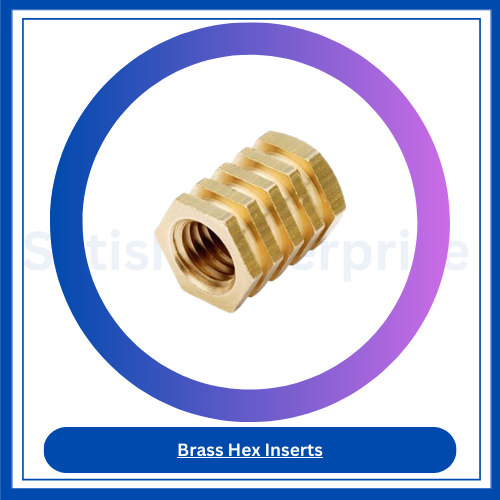 Brass Hex Inserts Satish Enterprise